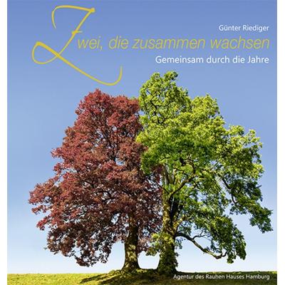 Zwei, die zusammen wachsen, Gebundene Ausgabe von Günter Riediger, Agentur d. Rauhen Hauses