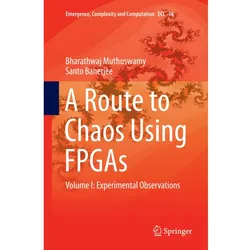 A Route to Chaos Using FPGAs, Ratgeber von Bharathwaj Muthuswamy, Santo Banerjee