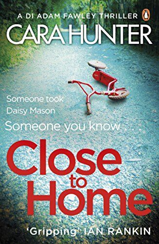 Cara Hunter - Close to Home: The 'impossible to put down' Richard & Judy Book Club thriller pick 2018 (DI Fawley, Band 1) - Preis vom 12.10.2026 11:37:12 h