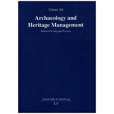 Archaeology and Heritage Management, Taschenbuch von Usman Ali, Lit Verlag, 978-3-643-91412-5