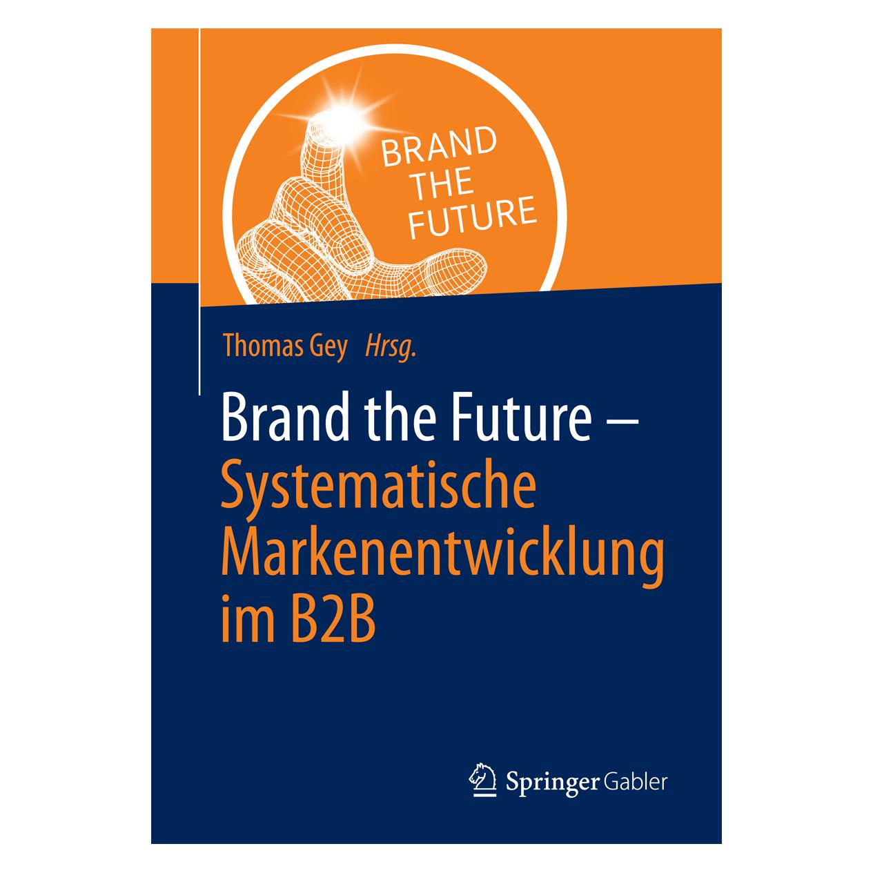 Gabler Brand the Future (Deutsch, Softcover, Thomas Gey) (7911743)