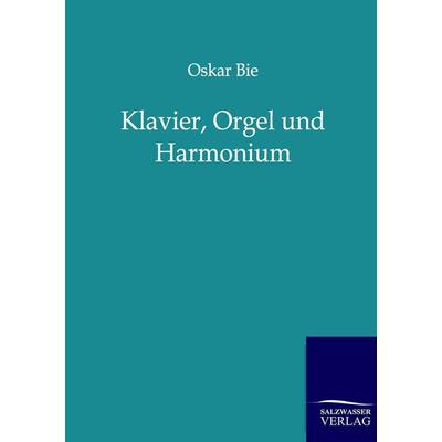Klavier, Orgel und Harmonium -