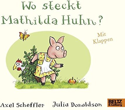 Axel Scheffler - Wo steckt Mathilda Huhn?: Pappbilderbuch mit Klappen - Preis vom 11.10.2026 03:10:56 h