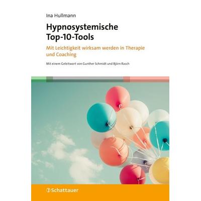 Hypnosystemische Top-10-Tools, Taschenbuch von Ina Hullmann, Schattauer, 978-3-608-40163-9