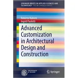 Advanced Customization in Architectural Design and Construction, Fachbücher von Roberto Naboni, Roberto Naboni Ingrid Paoletti