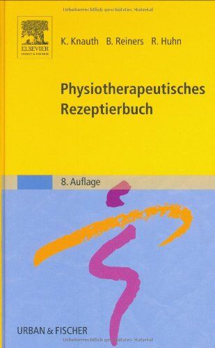 Katharina Knauth - Physiotherapeutisches Rezeptierbuch: Vorschläge für physiotherapeutische Verordnungen - Preis vom 30.09.2026 09:01:18 h