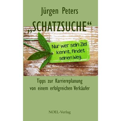 Schatzsuche, Taschenbuch von Jürgen Peters, NOEL-Verlag, 978-3-95493-105-7