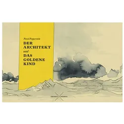 Der Architekt und das Goldene Kind, Belletristik von Pavel Pepperstein, Pavel Wladimir Pepperstein