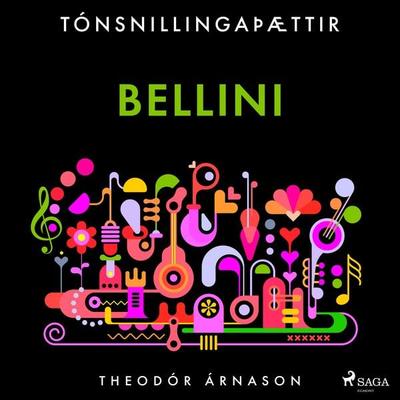 Tónsnillingaþættir: Bellini - Theódór Árnason, Audio, 9788728037829