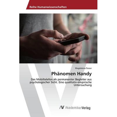 Phänomen Handy, Taschenbuch von Magdalena Parzer, AV Akademikerverlag, 978-3-639-88774-7