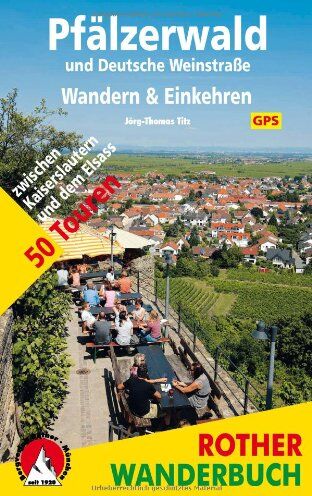 Jörg-Thomas Titz - Pfälzerwald und Deutsche Weinstraße: Wandern & Einkehren. 50 Touren. Mit GPS-Daten - Preis vom 09.10.2026 07:28:09 h