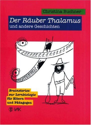 Christina Buchner - Der Räuber Thalamus und andere Geschichten: Brainstories zur Lernbiologie für Eltern und Pädagogen - Preis vom 09.10.2026 07:28:09 h