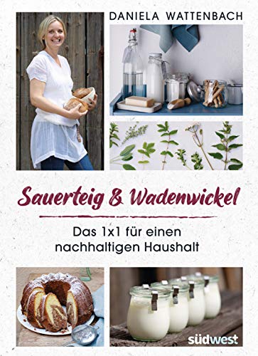 Daniela Wattenbach - Sauerteig & Wadenwickel: Das 1x1 für einen nachhaltigen Haushalt - Preis vom 30.09.2026 09:01:18 h