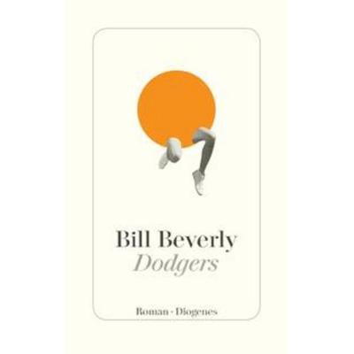 Dodgers, Gebundene Ausgabe von Bill Beverly, Diogenes Verlag AG