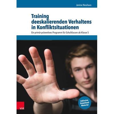 Training deeskalierenden Verhaltens in Konfliktsituationen, Taschenbuch von Janine Neuhaus, Vandenhoeck + Ruprecht, 978-3-525-45259-2