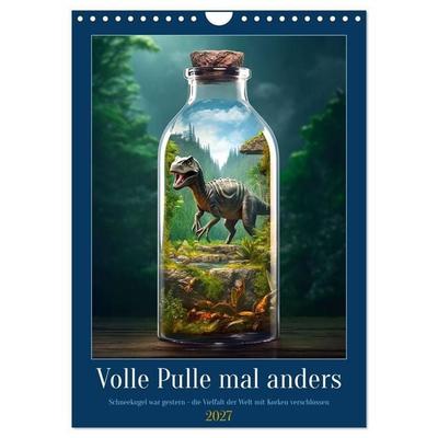 Volle Pulle mal anders (Wandkalender 2027 DIN A4 hoch), CALVENDO Monatskalender