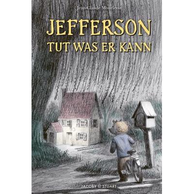 Jefferson tut was er kann, Taschenbuch von Jean-Claude Mourlevat, Verlagshaus Jacoby & Stuart, 978-3-96428-149-4