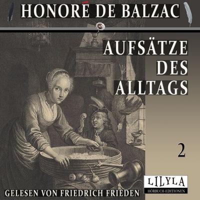 Aufsätze des Alltags 2 - Honore de Balzac, Audio, 9783988525505