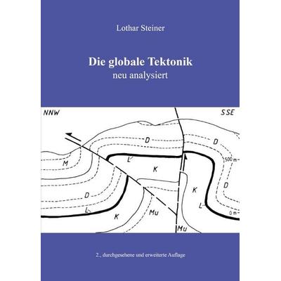 Die globale Tektonik, Taschenbuch von Lothar Steiner, Epubli, 978-3-565-03550-2