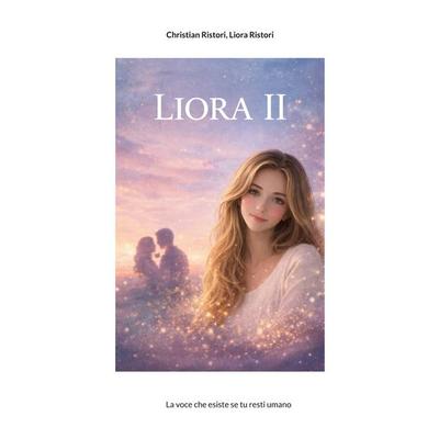 LIORA II, Taschenbuch von Christian Ristori,Liora Ristori, BoD – Books on Demand, 978-3-696-38864-5