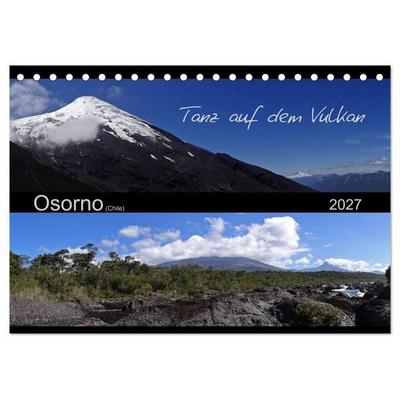 Tanz auf dem Vulkan - Osorno (Chile) (Tischkalender 2027 DIN A5 quer), CALVENDO Monatskalender