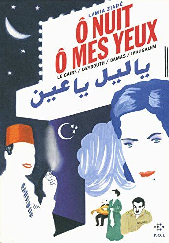 Lamia Ziadé - Ô nuit, ô mes yeux : Le Caire, Beyrouth, Damas, Jérusalem - Preis vom 17.10.2026 19:25:27 h