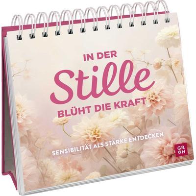 In der Stille blüht die Kraft, Gebundene Ausgabe von , Groh