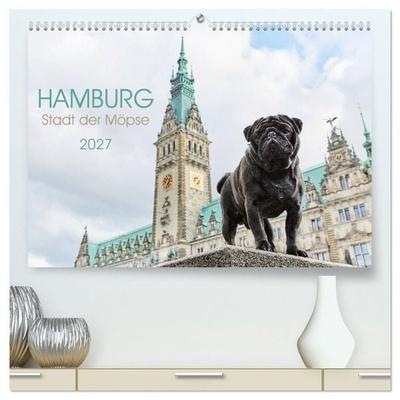 Hamburg - Stadt der Möpse (hochwertiger Premium Wandkalender 2027 DIN A2 quer), Kunstdruck in Hochglanz