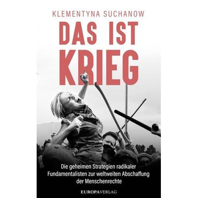 Das ist Krieg, Gebundene Ausgabe von Klementyna Suchanow, Europa Verlage, 978-3-95890-540-5