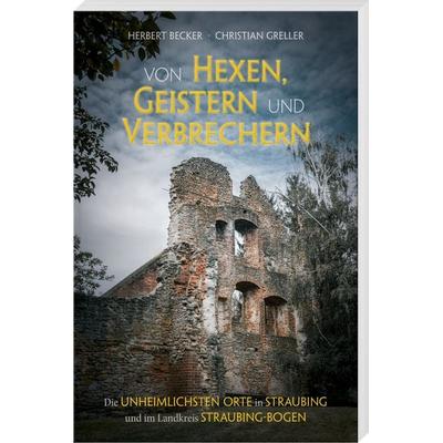 Von Hexen, Geistern und Verbrechern, Taschenbuch von Herbert Becker, Südost, 978-3-95587-828-3