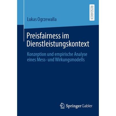 Preisfairness im Dienstleistungskontext, Taschenbuch von Lukas Ogrzewalla, Springer Fachmedien Wiesbaden GmbH, 978-3-658-41521-1