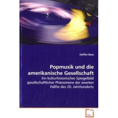 Boos, S: Popmusik und die amerikanische Gesellschaft -