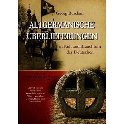 ALTGERMANISCHE ÜBERLIEFERUNGEN in Kult und Brauchtum der Deutschen, Taschenbuch von Georg Buschan, Oldtimertools Verlag, 978-3-9897958-5-3