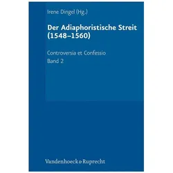 Der Adiaphoristische Streit (1548–1560), Fachbücher von Irene Dingel, Lies Dingel