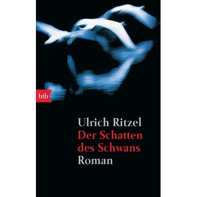 Der Schatten des Schwans / Kommissar Berndorf Band 1, Taschenbuch von Ulrich Ritzel, btb, 978-3-442-72800-8