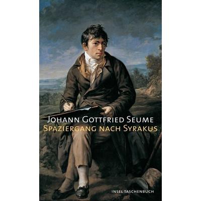 Spaziergang nach Syrakus im Jahre 1802, Taschenbuch von Johann Gottfried Seume, Insel, 978-3-458-35183-2