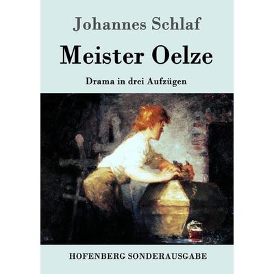 Meister Oelze, Taschenbuch von Johannes Schlaf, Hofenberg, 978-3-7437-0224-0