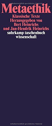 Bert Heinrichs - Metaethik: Klassische Texte (suhrkamp taschenbuch wissenschaft) - Preis vom 09.10.2026 07:28:09 h