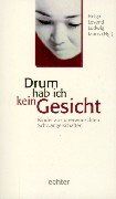 Helga Levend - Drum hab ich kein Gesicht. Kinder aus unerwünschten Schwangerschaften - Preis vom 30.09.2026 22:30:23 h