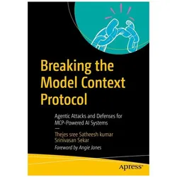 Breaking the Model Context Protocol, Fachbücher von Srinivasan Sekar, Thejes sree Satheesh kumar