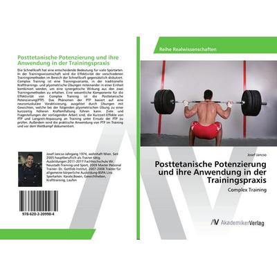 Posttetanische Potenzierung und ihre Anwendung in der Trainingspraxis, Taschenbuch von Josef Jancso, AV Akademikerverlag, 978-620-2-20998-4