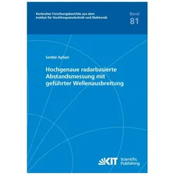 Hochgenaue radarbasierte Abstandsmessung mit geführter Wellenausbreitung, Fachbücher von Serdal Ayhan