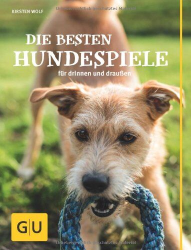 Kirsten Wolf - Die besten Hundespiele: für drinnen und draußen (GU Tier - Spezial) - Preis vom 09.10.2026 07:28:09 h