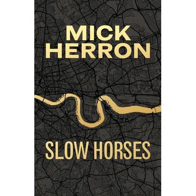 Slow Horses, Gebundene Ausgabe von Mick Herron, Hodder And Stoughton, 978-1-399-82597-9