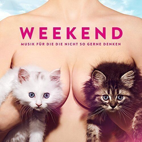 Weekend - Musik Für Die Die Nicht So Gerne Denken - Preis vom 27.09.2026 03:53:48 h