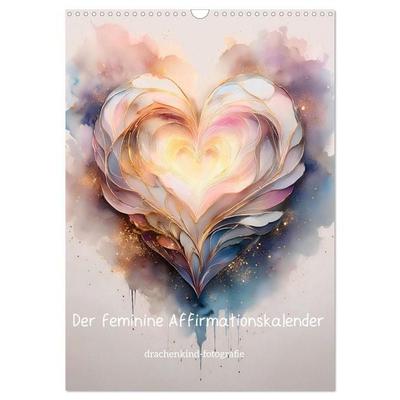 Der feminine Affirmationskalender (Wandkalender 2027 DIN A3 hoch), CALVENDO Monatskalender