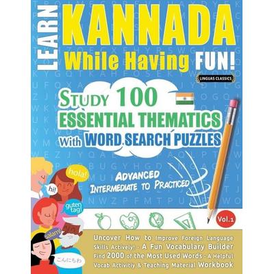 LEARN KANNADA WHILE HAVING FUN! - ADVANCED, Taschenbuch von Linguas Classics, Linguas Classics