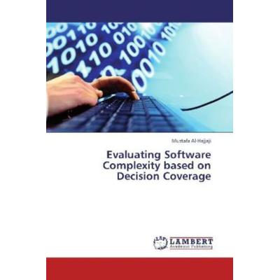 Al-Hajjaji, M: Evaluating Software Complexity based on Decis, Taschenbuch von Mustafa Al-Hajjaji, LAP LAMBERT Academic Publishing, 978-3-659-32264-8