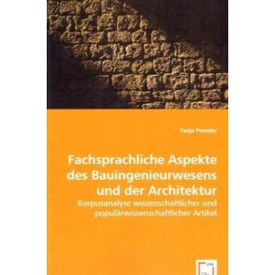 Psonder, T: Fachsprachliche Aspekte des Bauingenieurwesens u, Taschenbuch von Tanja Psonder, VDM, 978-3-639-06998-3