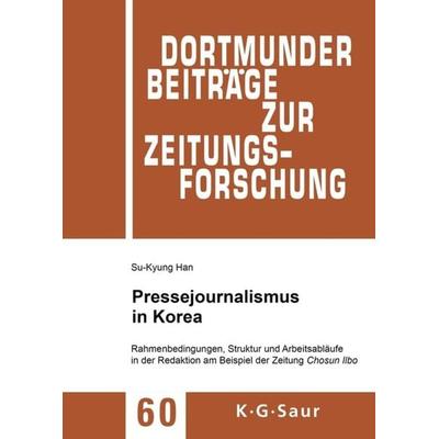 Pressejournalismus in Korea, Taschenbuch von Su-Kyung Han, De Gruyter, 978-3-598-21322-9